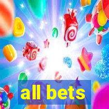 all bets